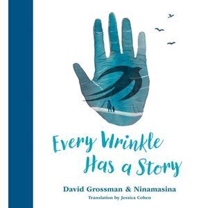 Every Wrinkle Has a Story -- David Grossman